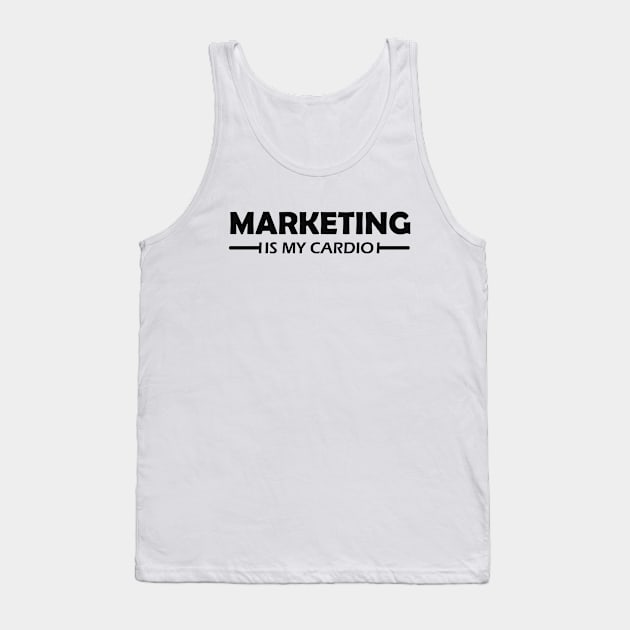 Marketing is my cardio Tank Top by KC Happy Shop